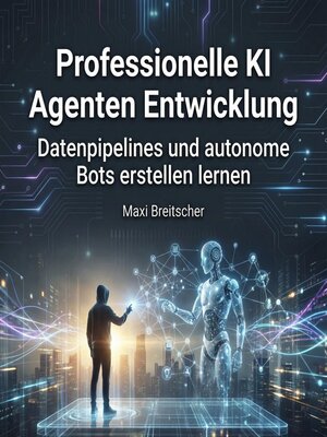 cover image of Professionelle KI Agenten Entwicklung